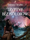 Image for Tryptyk Bez Kolorow