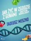 Image for Jak Zyc W Zgodzie Z Genami. Genetyczna Matryca Duszy