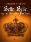 Image for Belle-Belle, Ou Le Chevalier Fortune