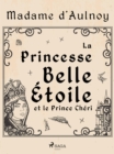 Image for La Princesse Belle Etoile Et Le Prince Cheri