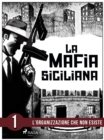 Image for La Storia Della Mafia Siciliana Prima Parte