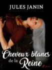 Image for Les Cheveux Blancs De La Reine
