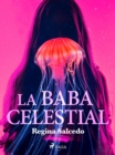 Image for La baba celestial