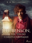 Image for Jeff Benson, or the Young Coastguardsman