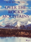 Image for Over the Rocky Mountains
