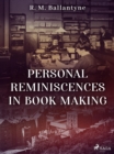 Image for Personal Reminiscences in Book Making