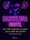 Image for Barcelona nights, los 100 mejores locales para salir de noche