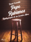 Image for Pepe Rubianes, radiografia de un hombre libre