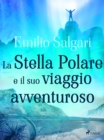 Image for La Stella Polare E Il Suo Viaggio Avventuroso