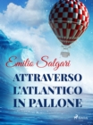 Image for Attraverso l&#39;Atlantico in pallone