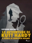 Image for Le avventure di Kutt Hardy - Il rivale di Sherlock Holmes