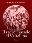 Image for Il Sacro Macello Di Valtellina