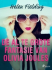 Image for De Al Te Grote Fantasie Van Olivia Joules