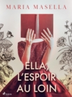 Image for Ella, L&#39;Espoir Au Loin
