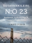 Image for Sotavankileiri N: O 23: Kuolemaa, Kulkutauteja Ja Rautatienrakennusta