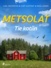 Image for Metsolat – Tie kotiin