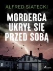Image for Morderca Ukryl Sie Przed Soba
