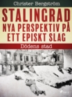 Image for Stalingrad - Nya Perspektiv Pa Ett Episkt Slag: Dodens Stad