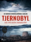 Image for Tjernobyl Och Två Andra Katastrofer