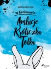 Image for Ambicje Kroliczka Tolka