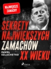Image for Sekrety Najwiekszych Zamachow XX Wieku