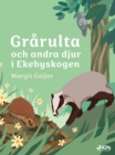 Image for Grarulta och andra djur i Ekebyskogen