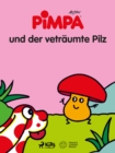 Image for Pimpa Und Der Vetraumte Pilz