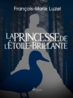 Image for La Princesse De L&#39;Etoile-Brillante