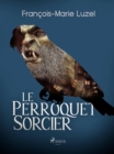 Image for Le Perroquet Sorcier