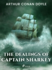 Image for Dealings of Captain Sharkey