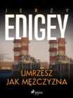 Image for Umrzesz Jak Mezczyzna