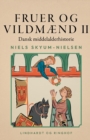 Image for Fruer og vildm?nd. Dansk middelalderhistorie. Bind 2