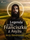 Image for Legenda O Sw. Franciszku Z Asyzu