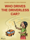 Image for Who Drives the Driverless Car?