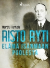 Image for Risto Ryti: Elama Isanmaan Puolesta
