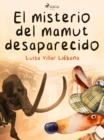Image for El misterio del mamut desaparecido