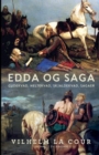 Image for Edda og Saga. Gudekvad, heltekvad, skjaldekvad, sagaer