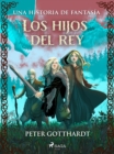 Image for Los hijos del rey: una historia de fantasia