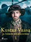 Image for Kustaa Vaasa ja hanen aikalaisensa 1