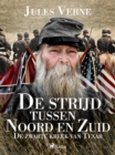 Image for De Strijd Tussen Noord En Zuid - De Zwarte Kreek Van Texar