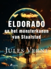 Image for Eldorado en het monsterkanon van Staalstad