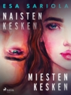 Image for Naisten Kesken, Miesten Kesken