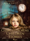 Image for Charles Dickens&#39; Children Stories