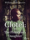 Image for Clotel; or, The President&#39;s Daughter
