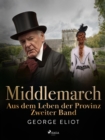 Image for Middlemarch: Aus Dem Leben Der Provinz - Zweiter Band