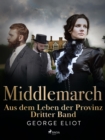 Image for Middlemarch: Aus Dem Leben Der Provinz - Dritter Band
