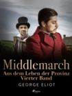 Image for Middlemarch: Aus Dem Leben Der Provinz - Vierter Band