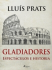 Image for Gladiadores - Espectaculos e historia