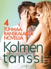 Image for Kolmen Tanssi - 4 Tuhmaa Ranskalaista Novellia