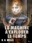 Image for La Machine a Explorer Le Temps